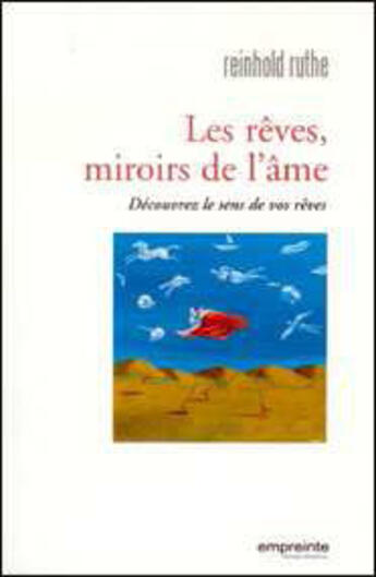 Couverture du livre « Les rêves miroirs de l'âme ; découvrez le sens de vos rêves » de Reinhold Ruthe aux éditions Empreinte Temps Present