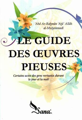 Couverture du livre « Le guide des oeuvres pieuses » de Abd Ar-Rahmân Al-Muhammadî aux éditions Sana