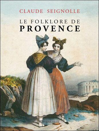 Couverture du livre « Le folklore de Provence » de Claude Seignolle aux éditions Hesse