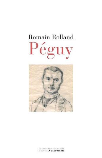 Couverture du livre « Péguy » de Romain Rolland aux éditions Empecheurs De Penser En Rond