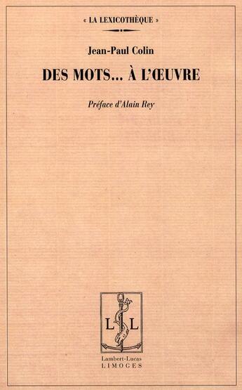 Couverture du livre « Des mots...à l'oeuvre » de Jean-Paul Colin aux éditions Lambert-lucas