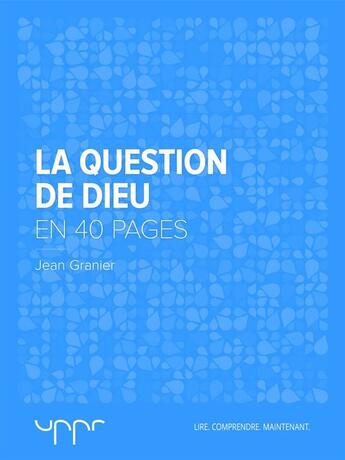 Couverture du livre « La question de Dieu - En 40 pages » de Jean Granier aux éditions Uppr Editions