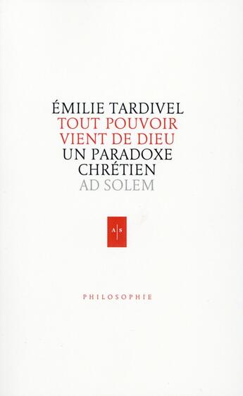 Couverture du livre « Tout pouvoir vient de Dieu » de Emilie Tardivel-Schick aux éditions Ad Solem