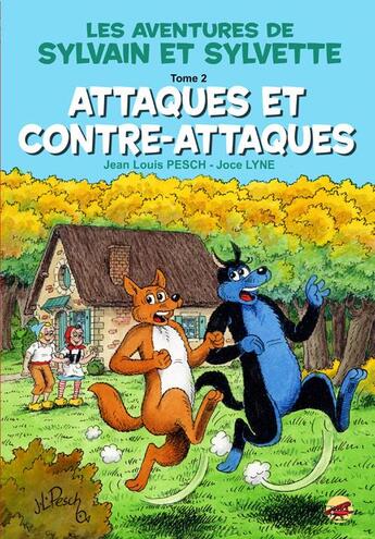 Couverture du livre « Les aventures de Sylvain et Sylvette T.2 ; attaques et contre-attaques » de Joce Lyne et Jean-Louis Pesch aux éditions P'tit Louis