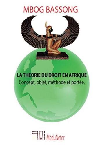 Couverture du livre « La théorie du droit en Afrique : concept, objet, méthode et portée » de Mbog Bassong aux éditions Medouneter