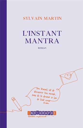 Couverture du livre « L'instant mantra » de Sylvain Martin aux éditions Indigraphe