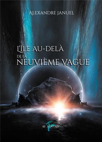 Couverture du livre « L'île au-delà de la neuvième vague » de Alexandre Januel aux éditions Faralonn