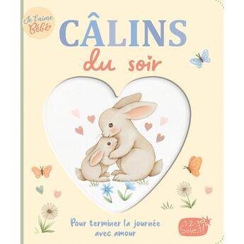 Couverture du livre « Je t'aime bébé : Câlins du soir » de Collectif et Nina Stajner aux éditions 1 2 3 Soleil