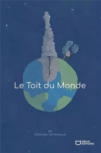 Couverture du livre « Le toit du monde » de Mathilde Serreseque aux éditions Hello Editions