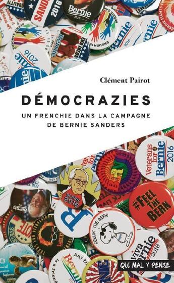 Couverture du livre « Démocrazies : un frenchie dans la campagne de Bernie Sanders » de Clement Pairot aux éditions Qui Mal Y Pense