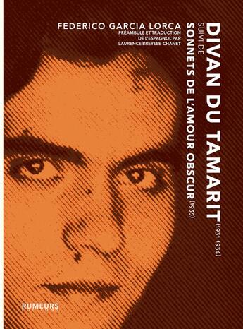 Couverture du livre « Divan du Tamarit (1931-1934) suivi de sonnets de l'amour obscur (1935) » de Federico Garcia Lorca aux éditions La Rumeur Libre