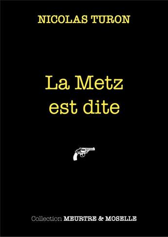 Couverture du livre « La Metz est dite » de Nicolas Turon aux éditions Plum'editions