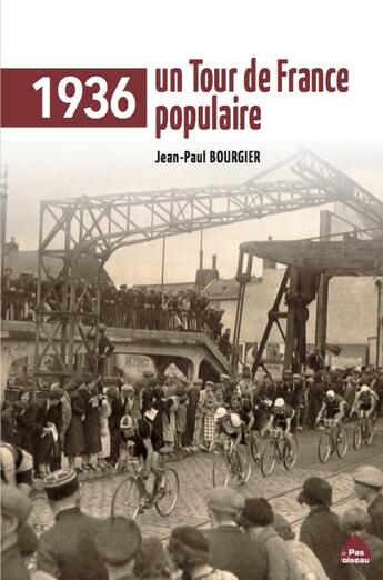 Couverture du livre « 1936, un tour de France populaire » de Jean-Paul Bourgier aux éditions Le Pas D'oiseau