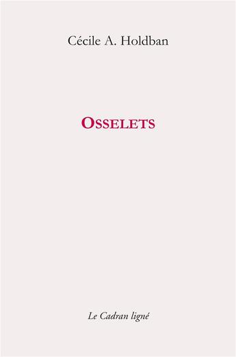 Couverture du livre « Osselets » de Cécile A. Holdban aux éditions Le Cadran Ligne