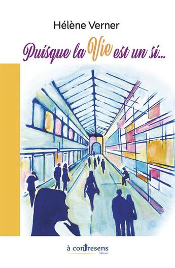 Couverture du livre « Puisque la vie est un si... » de Verner Helene aux éditions A Contresens