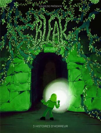 Couverture du livre « Bleak, 3 histoires d'horreur Tome 2 » de Squeezie et Guillaume Natas et Anne-Clotilde Jammes et Theodore Bonnet et Geoffrey Champin et Arsene Lecuire aux éditions Link Digital Spirit