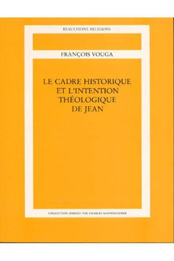 Couverture du livre « Le cadre historique et l'intention théologique » de Francois Vouga aux éditions Beauchesne