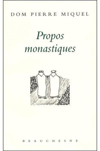 Couverture du livre « Propos monastiques » de Pierre Miquel aux éditions Beauchesne