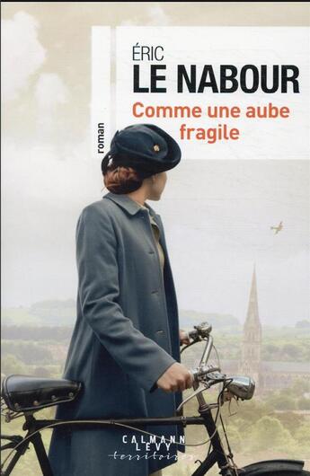 Couverture du livre « Comme une aube fragile » de Eric Le Nabour aux éditions Calmann-levy