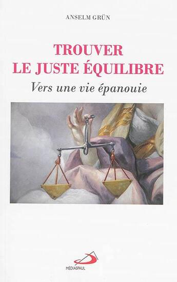 Couverture du livre « L'art de trouver le juste équilibre » de Anselm Grun aux éditions Mediaspaul