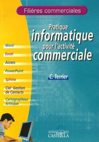 Couverture du livre « Pratique informatique pour l'activité commerciale ; ouvrage de l'élève (édition 2005) » de Claude Terrier aux éditions Casteilla