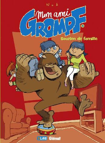 Couverture du livre « Mon Ami Grompf - Tome 05 : Soutien de famille » de Nob aux éditions Glenat