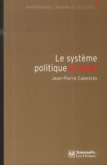 Couverture du livre « Le système politique chinois » de Jean-Pierre Cabestan aux éditions Presses De Sciences Po