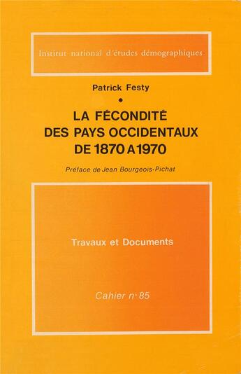 Couverture du livre « La fécondité des pays occidentaux de 1870 à 1970 » de Patrick Festy aux éditions Ined