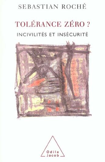 Couverture du livre « Tolerance zero ? - incivilites et insecurite » de Sebastian Roche aux éditions Odile Jacob