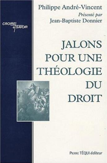 Couverture du livre « Jalons pour une Theologie du Droit » de André Vincent aux éditions Tequi