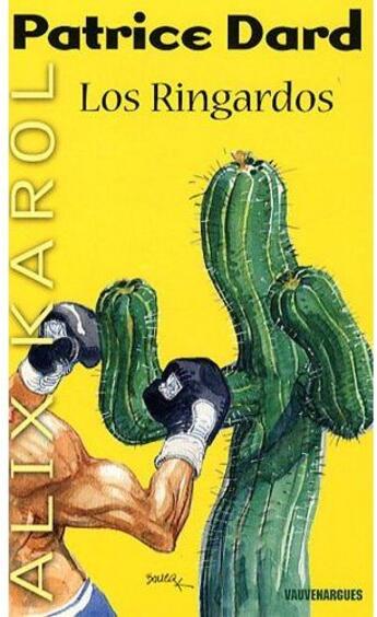 Couverture du livre « Alix Karol t.14 ; los ringardos » de Dard-P aux éditions Vauvenargues