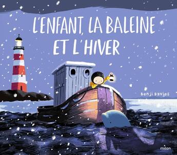 Couverture du livre « L'enfant, la baleine et l'hiver » de Benji Davies aux éditions Milan