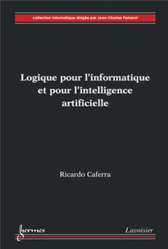 Couverture du livre « Logique pour l'informatique et pour l'intelligence artificielle » de Ricardo Caferra aux éditions Hermes Science Publications