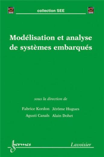 Couverture du livre « Modélisation et analyse de systèmes embarqués » de Agusti Canals et Jérôme Hugues et Fabrice Kordon aux éditions Hermes Science Publications