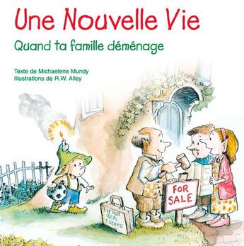 Couverture du livre « Une nouvelle vie ; quand ta famille déménage » de Michaelene Mundy et Robert W. Alley aux éditions Signe