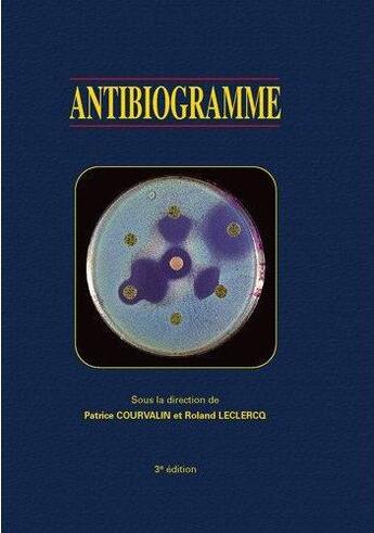 Couverture du livre « Antibiogramme (3eme edition) » de Patrice Courvalin et Roland Leclercq aux éditions Eska