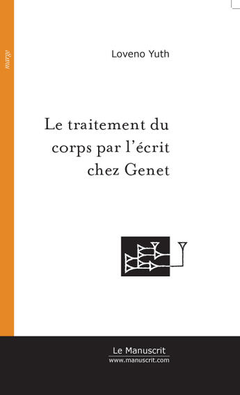 Couverture du livre « Le traitement du corps par l'ecrit chez jean genet » de Yuth Loveno aux éditions Le Manuscrit