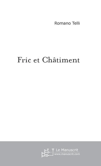 Couverture du livre « Fric et châtiment » de Romano Telli aux éditions Le Manuscrit