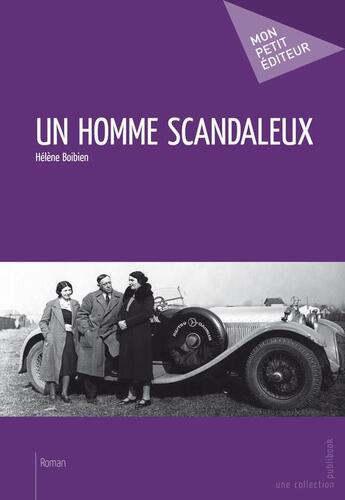 Couverture du livre « Un homme scandaleux » de Helene Boibien aux éditions Publibook