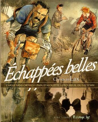 Couverture du livre « Échappées belles » de Christian Lax aux éditions Futuropolis