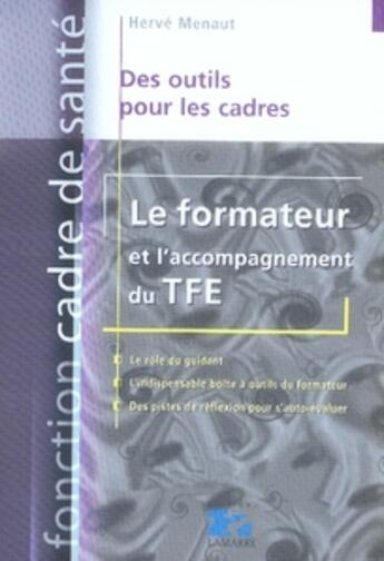 Couverture du livre « Le formateur et l'accompagnement du tfe » de Herve Menaut aux éditions Lamarre