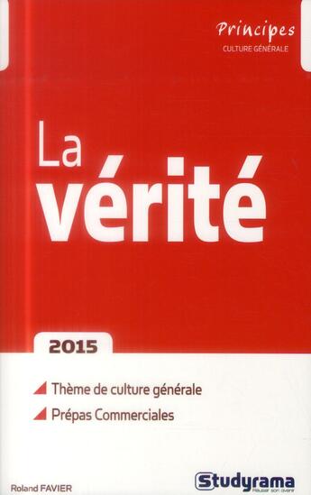 Couverture du livre « La vérité (édition 2014) » de Roland Favier aux éditions Studyrama