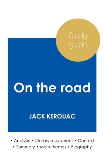 Couverture du livre « Study guide on the road by Jack Kerouac (in-depth literary analysis and complete summary) » de  aux éditions Paideia Education Anglais