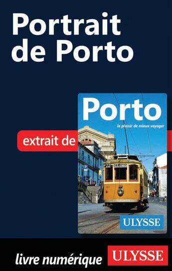 Couverture du livre « Portrait de Porto » de  aux éditions Ulysse