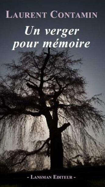 Couverture du livre « Un verger pour mémoire » de Laurent Contamin aux éditions Lansman
