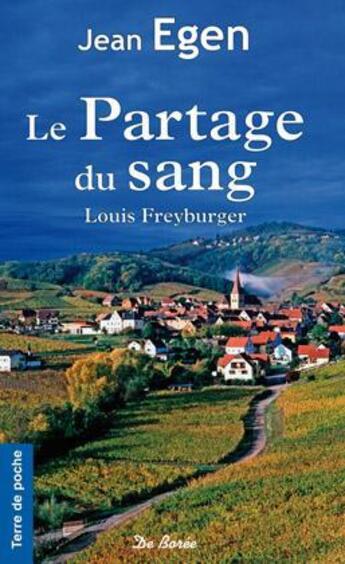 Couverture du livre « Le partage du sang ; Louis Freyburger » de Jean Egen aux éditions De Boree