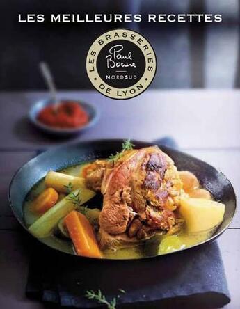 Couverture du livre « Brasseries Paul Bocuse ; les meilleures recettes » de Paul Bocuse aux éditions Alain Ducasse