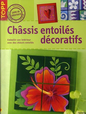 Couverture du livre « Châssis entoilés décoratifs ; embellir son intérieur avec des châssis entoilés » de Pia Pedevilla aux éditions Editions Carpentier