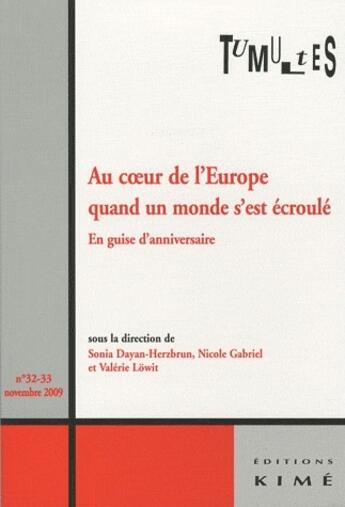 Couverture du livre « Au coeur de l'Europe quand un monde s'est écroulé ; en guise d'anniversaire » de  aux éditions Kime
