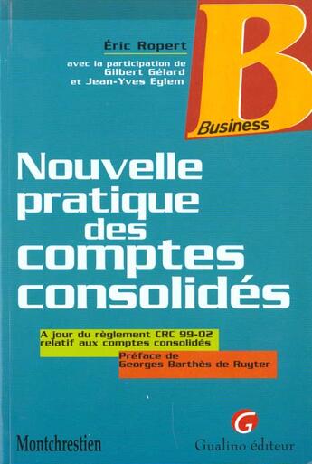 Couverture du livre « Nouvelle pratique des comptes consolides » de Ropert/Eglemrd aux éditions Gualino